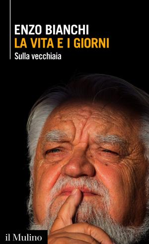 Cover of the book La vita e i giorni by Piero, Ignazi