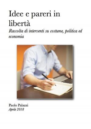 Cover of the book Idee e pareri in libertà by GCIS