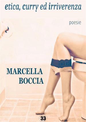 Cover of the book Etica, curry ed irriverenza by Marcella Boccia