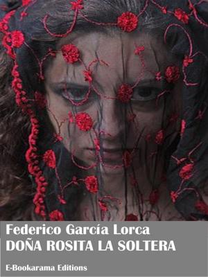 Cover of the book Doña Rosita la soltera by Federico García Lorca