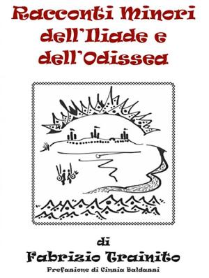 Cover of the book Racconti minori dell'Iliade e dell'Odissea by Moses Hull