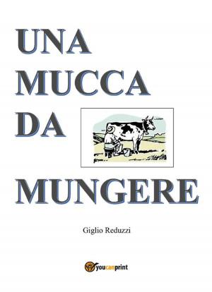 Cover of the book Una mucca da mungere by Francesca Angelinelli