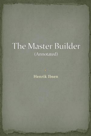 Cover of the book The Master Builder (Annotated) by Henry James