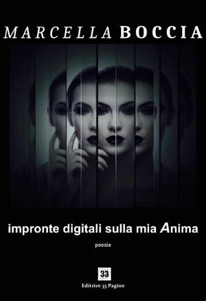 Cover of the book Impronte digitali sulla mia anima by Claudio D'Audino