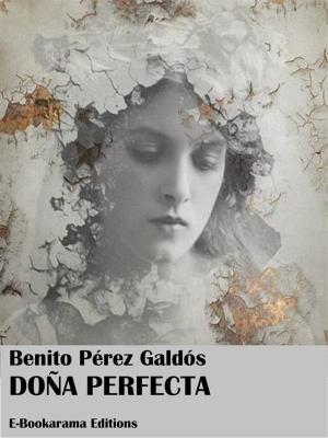 Cover of the book Doña Perfecta by Miguel de Cervantes Saavedra