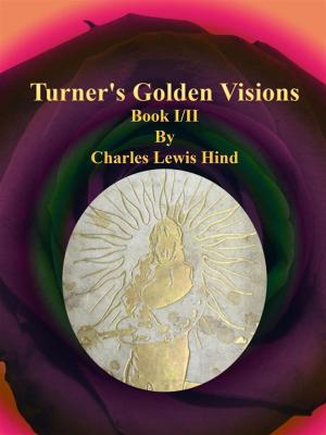 Book cover of Turner's Golden Visions: Book I/II