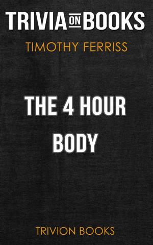 Book cover of The 4 Hour Body by Timothy Ferriss (Trivia-On-Books)