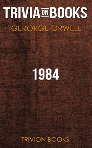 Book cover of 1984 by George Orwell (Trivia-On-Books)