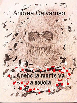 Cover of the book Anche la morte va a scuola by Lee Thompson