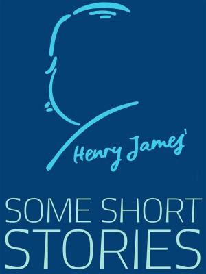 Cover of the book Some Short Stories by Henry James