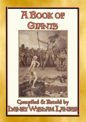 Cover of the book A BOOK OF GIANTS - 25 stories about giants through the ages by Anon E. Mouse, Edited by Rutherford H. Platt, Jr.