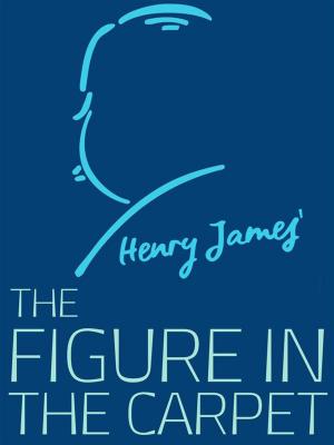 Cover of the book The Figure in the Carpet by Henry James