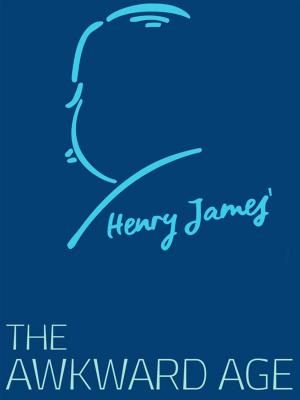 Cover of the book The Awkward Age by Henry James