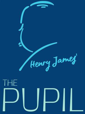Cover of the book The Pupil by Henry James