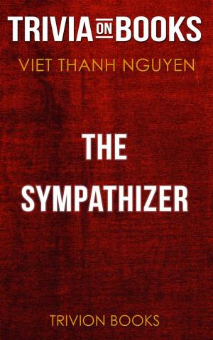 Book cover of The Sympathizer by Viet Thanh Nguyen (Trivia-On-Books)