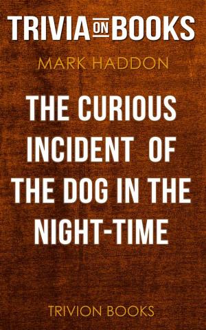 Book cover of The Curious Incident of the Dog in the Night-Time by Mark Haddon (Trivia-On-Books)