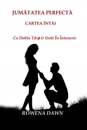 Cover of the book Jumătatea Perfectă Cartea Întâi by Peta Jo