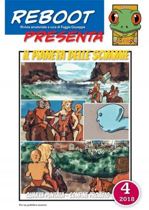 Cover of the book Reboot presenta : IL PIANETA DELLE SCIMMIE 4 by Foggia Giuseppe