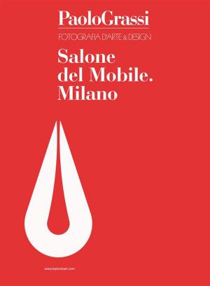 Cover of Fotografia d'arte & Design. Salone del Mobile. Milano
