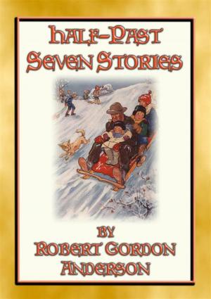 bigCover of the book HALF-PAST SEVEN STORIES - 17 illustrated stories from yesteryear by 