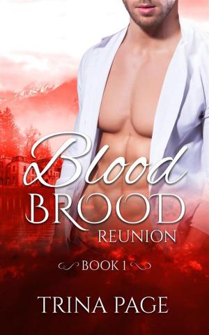 Cover of the book Reunion: Blood Brood Book 1 (Vampire Romance) by Regan Black