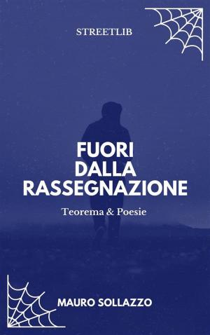 Cover of the book Fuori dalla rassegnazione by Mauro Sollazzo