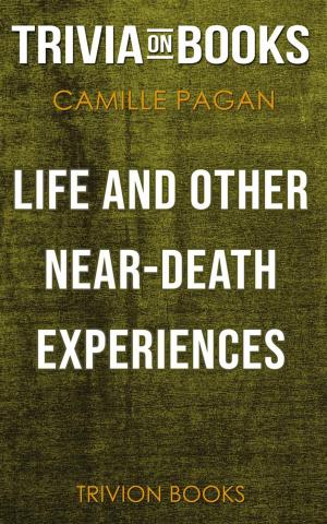 Cover of Life and Other Near-Death Experiences by Camille Pagán (Trivia-On-Books)