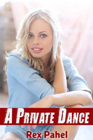 Cover of the book A Private Dance by Rex Pahel