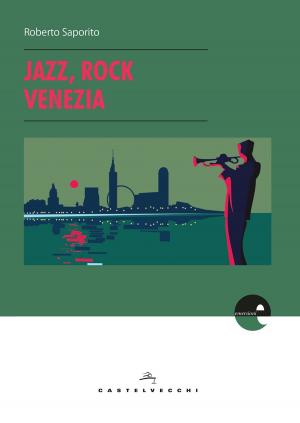 Cover of the book Jazz, rock, Venezia by Baruch Spinoza