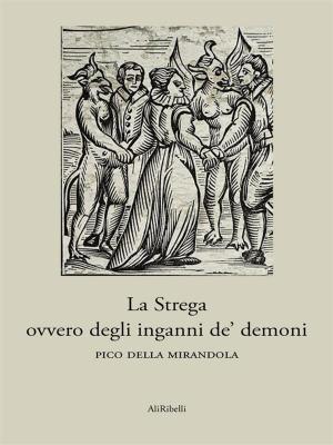 Cover of the book La Strega ovvero degli inganni de' demoni by Fratelli Grimm