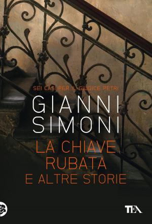 Cover of the book La chiave rubata e altre storie by Gianluca Morozzi
