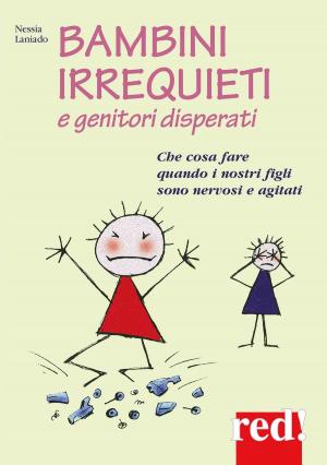 Cover of the book Bambini irrequieti e genitori disperati by Jennifer L. Holland