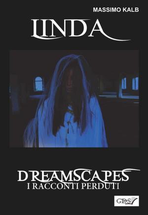Book cover of Linda- Dreamscapes- I racconti perduti- Volume 27