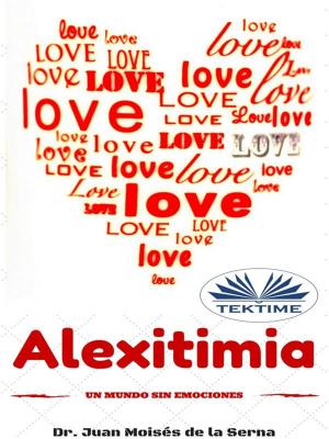 Cover of the book Alextimia by Dr. Juan Moisés de la Serna