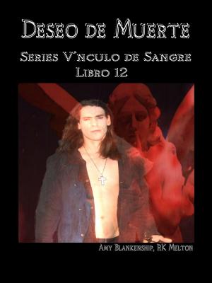 Book cover of Deseo De Muerte - Series Vínculo De Sangre Libro 12