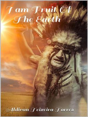 Cover of the book I am Fruit Of The Earth by Antonina Lentini