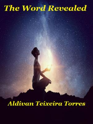 Cover of the book The Word Revealed by Aldivan  Teixeira Torres