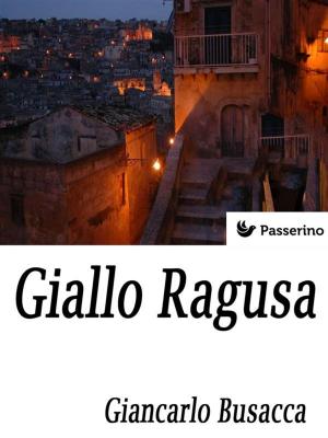 Cover of the book Giallo Ragusa by Carmela Viggiano, Furio Panizzi