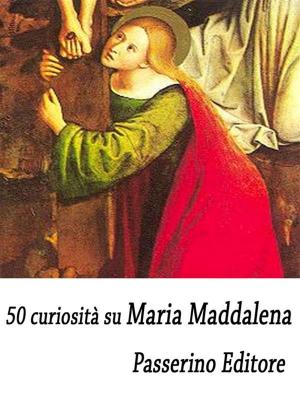 Book cover of 50 curiosità su Maria Maddalena