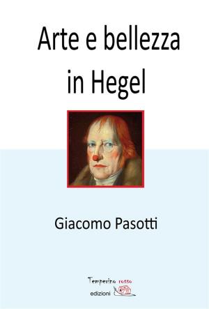Cover of the book Arte e bellezza in Hegel by Mariarcangela Poy