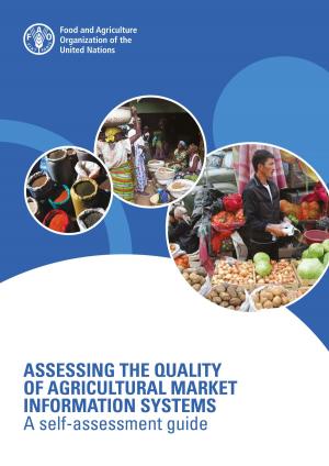 Book cover of Assessing the Quality of Agricultural Market Information Systems: A Self-assessment Guide