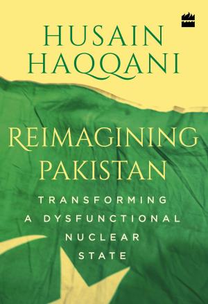 Cover of Reimagining Pakistan: Transforming a Dysfunctional Nuclear State