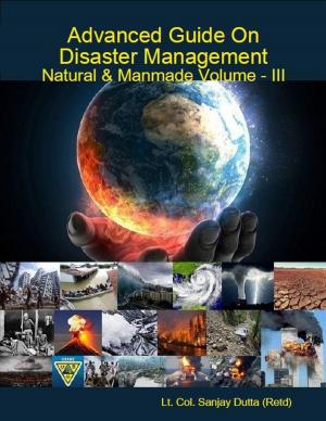 Book cover of Advanced Guide On Disaster Management Natural & Manmade Volume - III