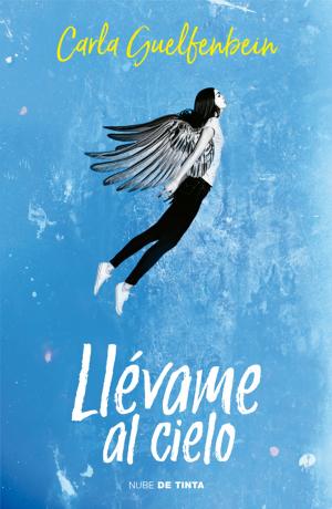 Cover of the book Llévame al cielo by Hernán Rivera Letelier