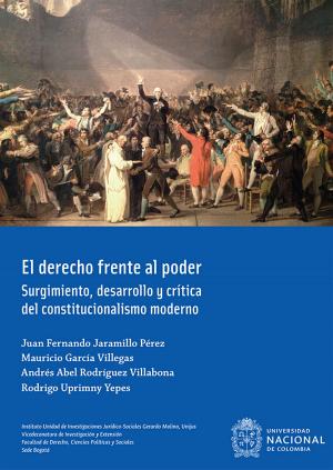 Cover of the book El derecho frente al poder by Sanín Ortiz, Franco Alirio Vallejo, Diosdado Baena, Edgar Iván Estrada, Magda Piedad Valdés