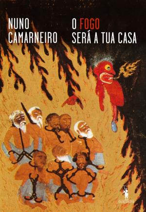 Cover of the book O Fogo Será a Tua Casa by Camilla Läckberg