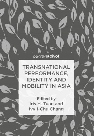 Cover of the book Transnational Performance, Identity and Mobility in Asia by Shuai Li, Long Jin
