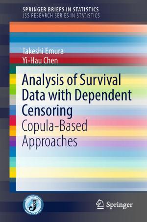 Cover of the book Analysis of Survival Data with Dependent Censoring by Edmund Terence Gomez, Thirshalar Padmanabhan, Norfaryanti Kamaruddin, Sunil Bhalla, Fikri Fisal