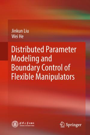 Cover of the book Distributed Parameter Modeling and Boundary Control of Flexible Manipulators by Abhijit Das, Joyashree Roy, Sayantan Chakrabarti