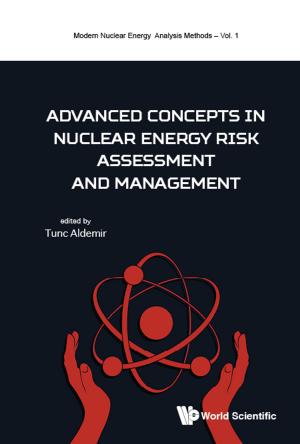 Cover of the book Advanced Concepts in Nuclear Energy Risk Assessment and Management by Xiao Qing Jin, Seak-Weng Vong